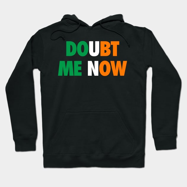 Doubt Me Now Hoodie by dajabal